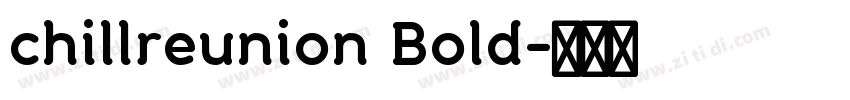 chillreunion Bold字体转换